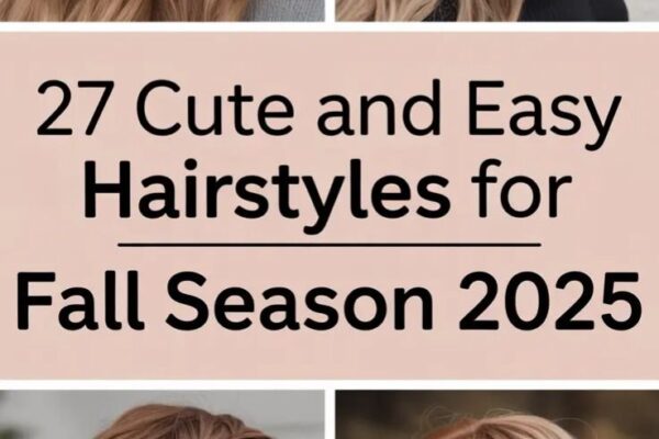 Cute and Easy Hairstyles for Fall Season 2025