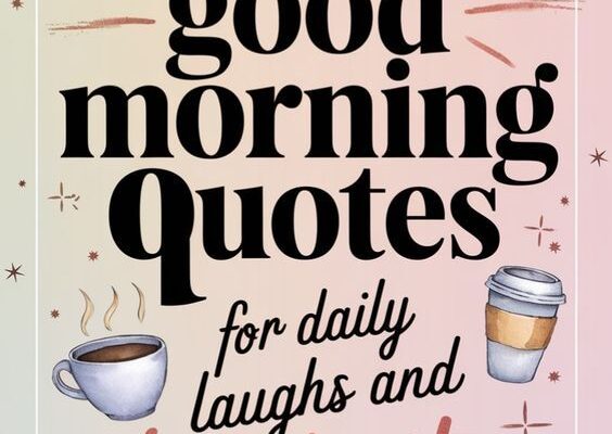 50 Good Morning Quotes to Start Your Day with Positivity